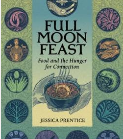 Full Moon Feast:  Food and the Hunger for Connection