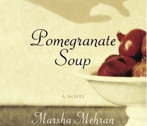 Pomegranate Soup, A Novel