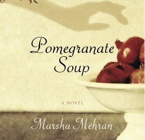 Pomegranate Soup, A Novel