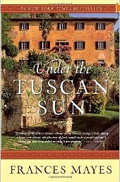 Under the Tuscan Sun:  At Home in Italy