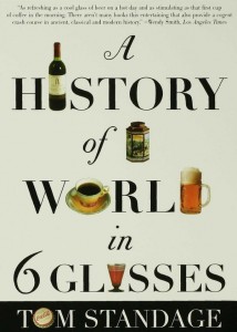 A History of the World in 6 Glasses by Tom Standage