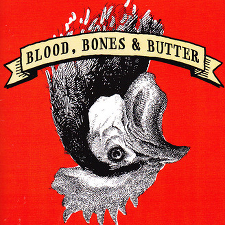 Blood, Bones and Butter – Nov 11