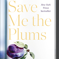 Save Me the Plums – Nov 10