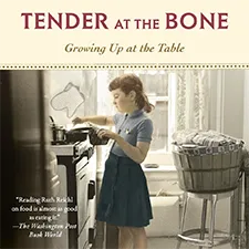 Tender at the Bone: Growing Up at the Table – Mar 10